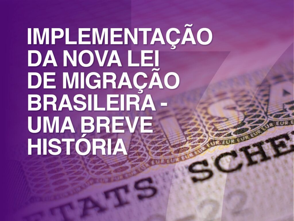 Implementação da Nova Lei de Imigração Brasileira - uma breve história